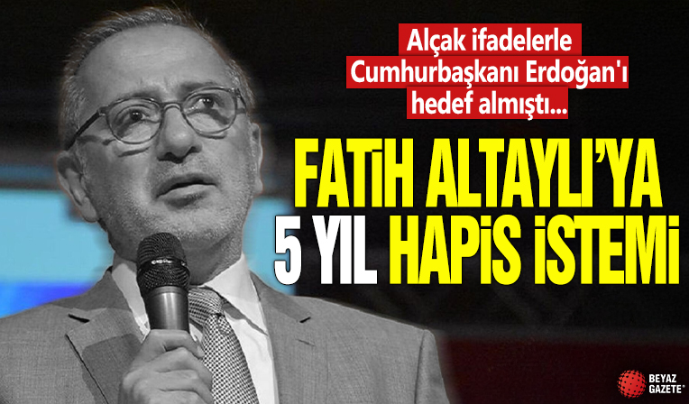Alçak ifadelerle Cumhurbaşkanı Erdoğan'ı hedef almıştı... Fatih Altaylı'ya 5 yıl hapis istemi