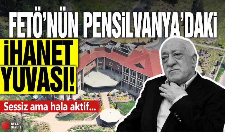 FETÖ’nün Pensilvanya’daki ihanet yuvası! Sessiz ama hala aktif...