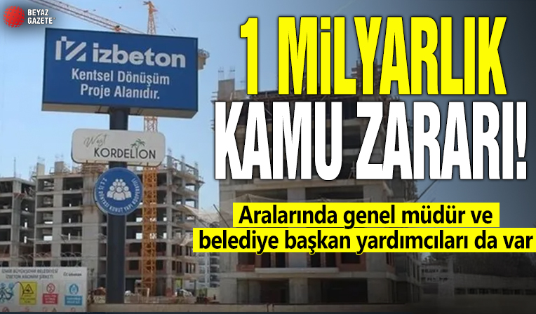 1 milyarlık kamu zararı! Aralarında genel müdür ve belediye başkan yardımcıları da var