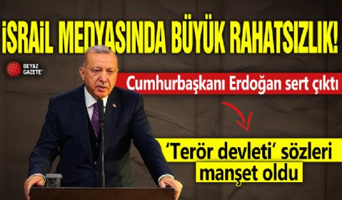 İsrail medyasında büyük rahatsızlık: Cumhurbaşkanı Erdoğan sert çıktı! ‘Terör devleti’ sözleri manşet oldu