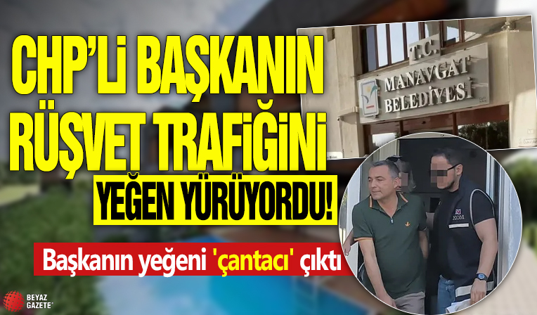 CHP’li başkanın rüşvet trafiğini yeğen yürütüyordu! Başkanın yeğeni 'çantacı' çıktı
