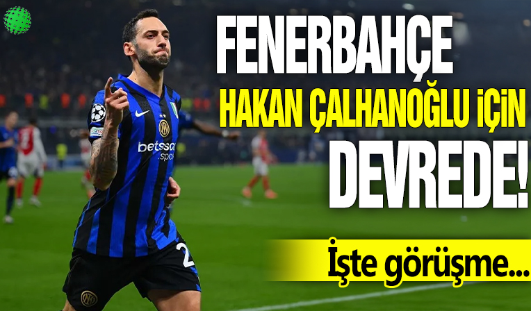 Fenerbahçe Hakan Çalhanoğlu için devrede! İşte o görüşme