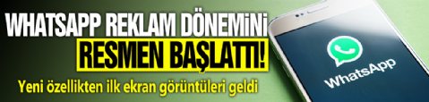 WhatsApp reklam dönemini resmen başlattı! Yeni özellikten ilk ekran görüntüleri geldi