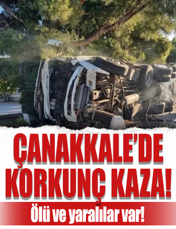 Çanakkale'de korkunç kaza! Bir kişi hayatını kaybetti...