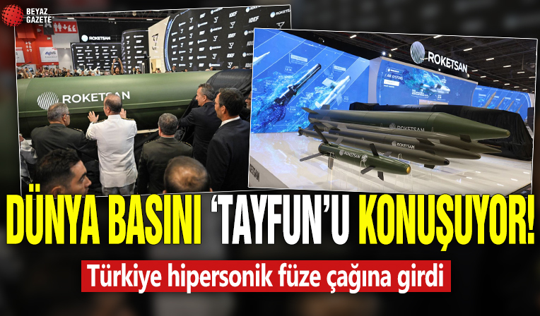 Dünya basını 'Tayfun’u konuşuyor! Türkiye hipersonik füze çağına girdi