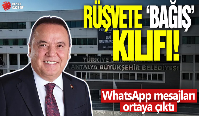 CHP’li Antalya Büyükşehir Belediyesi’nde rüşvete ‘bağış’ kılıfı: WhatsApp mesajları ortaya çıktı!