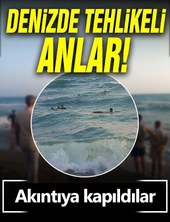 Denizde tehlikeli anlar! Akıntıya kapıldılar