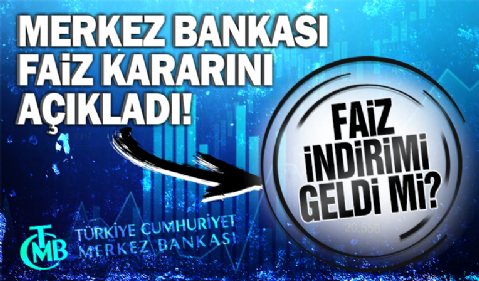 Merkez Bankası faiz kararı açıklandı: Faiz indirimi geldi mi?