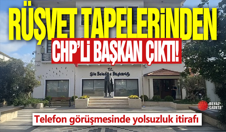 Rüşvet tapelerinden CHP'li başkan çıktı! Telefon görüşmesinde yolsuzluk itirafı