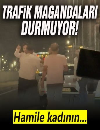 Trafik magandaları durmuyor! Hamile kadının...