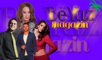 Magazinin gözdesi ‘Beyaz Magazin’ başlıyor! Haberi