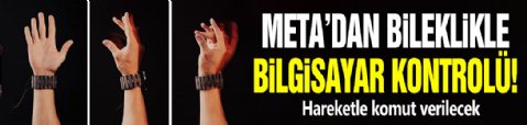 Meta’dan bileklikle bilgisayar kontrolü! Hareketle komut verilecek