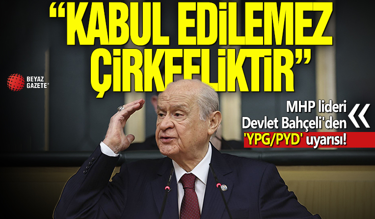 MHP lideri Devlet Bahçeli'den 'YPG/PYD' uyarısı! 'Kabul edilemez çirkefliktir'