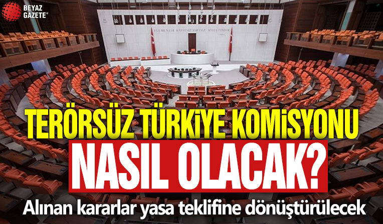 Terörsüz Türkiye Komisyonu nasıl olacak? Alınan kararlar yasa teklifine dönüştürülecek