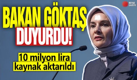 Bakan Göktaş duyurdu! 10 milyon lira kaynak aktarıldı