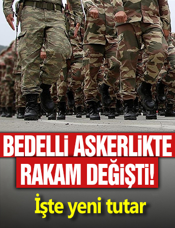 Bedelli askerlikte rakam değişti! İşte yeni tutar