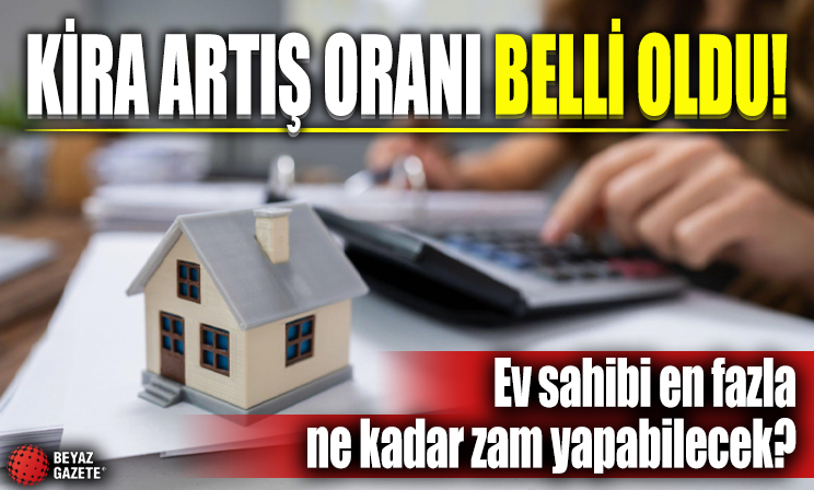 Temmuz ayı kira zammı artış oranı belli oldu: İşte örnek hesaplama...