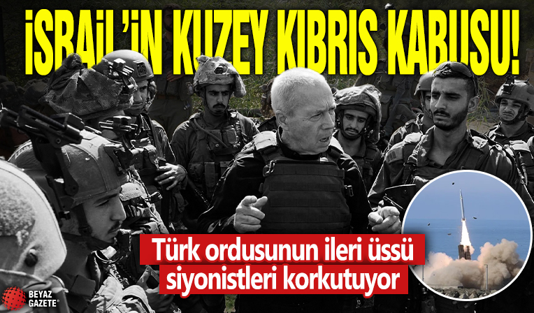 İsrail’in Kuzey Kıbrıs kâbusu! Türk ordusunun ileri üssü siyonistleri korkutuyor