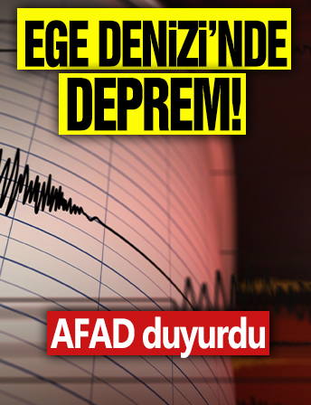 Ege Denizi'nde deprem! AFAD duyurdu
