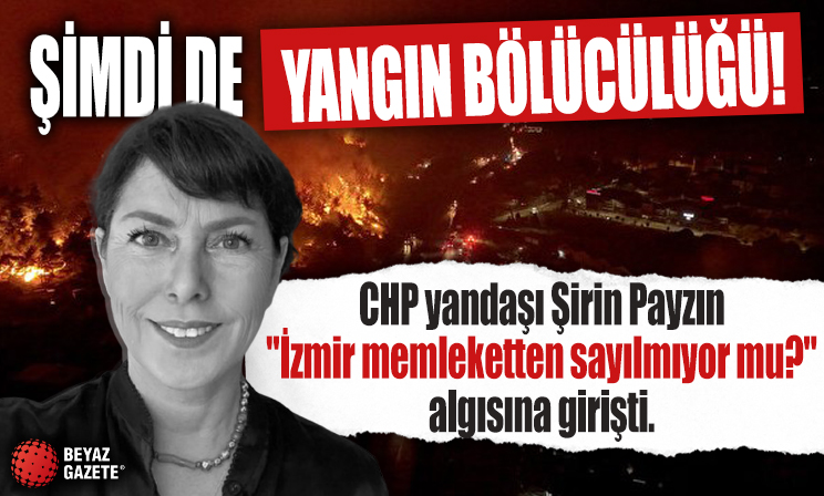 Şimdi de 'yangın' bölücülüğü: Canhıraş mücadeleye rağmen 'İzmir memleket değil mi?' provokasyonu