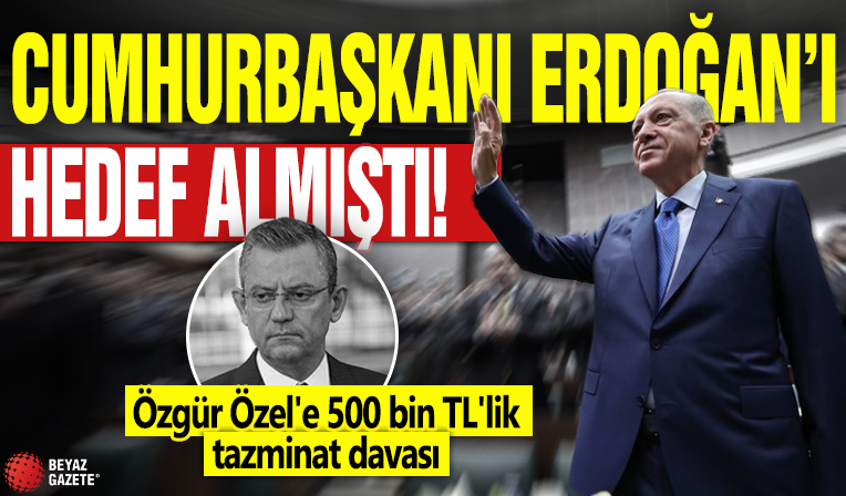 Sözleriyle Cumhurbaşkanı Erdoğan'ı hedef almıştı! Özgür Özel'e 500 bin TL'lik tazminat davası