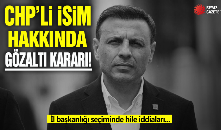 CHP İstanbul İl Başkanı Özgür Çelik hakkında gözaltı kararı