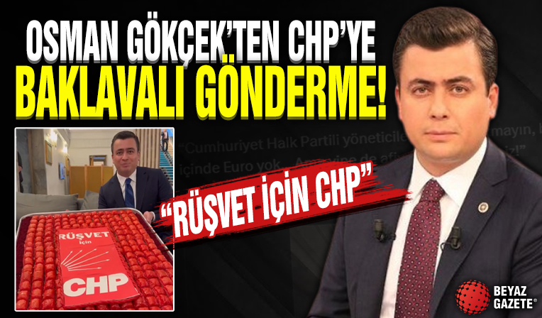 Osman Gökçek'ten CHP'ye baklava kutulu gönderme! 'Rüşvet için CHP'