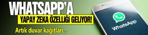 WhatsApp'a yapay zeka özelliği geliyor! Artık duvar kağıtları...