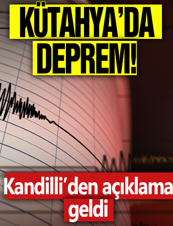 Kütahya'da deprem! Kandilli'den açıklama geldi