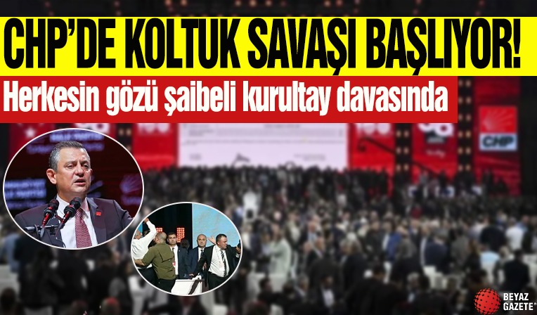 CHP’de koltuk savaşı başlıyor!