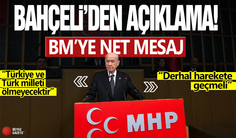Devlet Bahçeli: BM derhal harekete geçmeli
