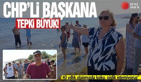 Yazlıkçılardan “Candan” başkana tepki! “40 yıllık plajımızda koku, pislik istemiyoruz”