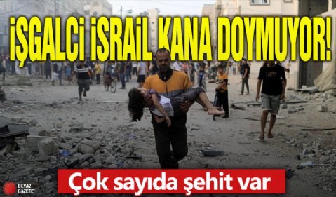 İşgalci İsrail kana doymuyor! Çok sayıda şehit var