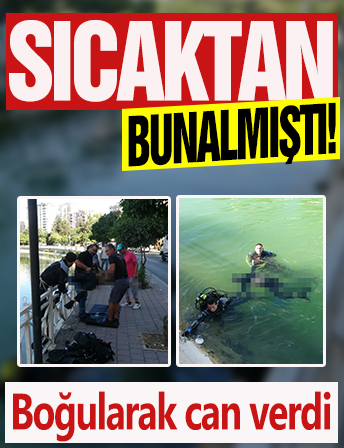 Sıcaktan bunalmıştı... Boğularak can verdi