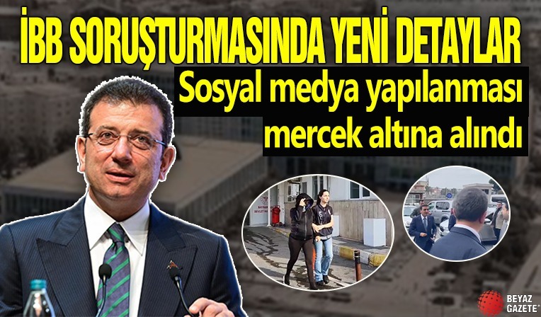 İBB soruşturmasına yeni dalgadan detaylar