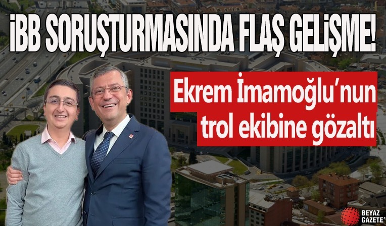 İBB soruşturmasında flaş gelişme! Ekrem İmamoğlu'nun trol ekibine gözaltı