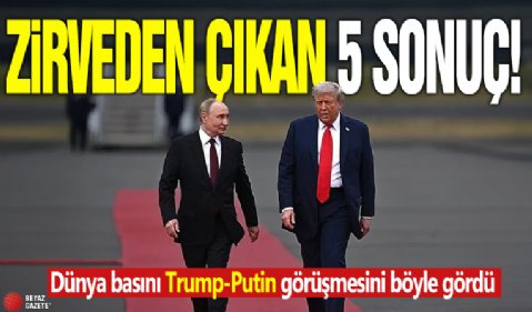 Zirveden çıkan 5 sonuç! Dünya basını Trump-Putin görüşmesini böyle gördü