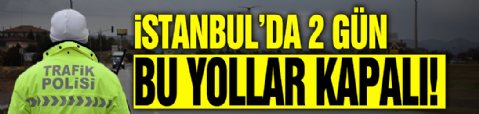 İstanbul’da 30 Ağustos Zafer Bayramı için bazı yollar trafiğe kapatılacak