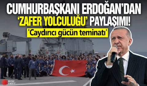 Cumhurbaşkanı Erdoğan'dan 'Zafer Yolculuğu' paylaşımı! 'Caydırıcı gücün teminatı'