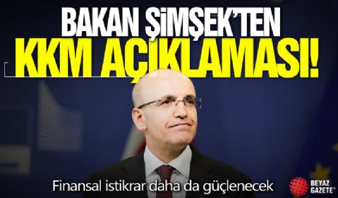 Finansal istikrar daha da güçlenecek! Bakan Şimşek'ten KKM açıklaması