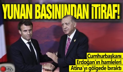 Yunan basınından itiraf! Cumhurbaşkanı Erdoğan’ın hamleleri Atina’yı gölgede bıraktı
