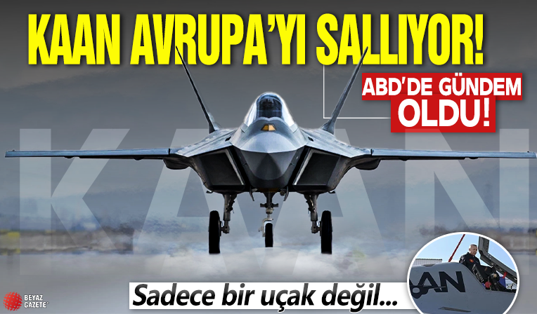 ABD medyasında KAAN rüzgârı: Sadece uçak değil jeopolitik mesaj