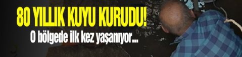 Konya'da 80 yıllık kuyu kurudu