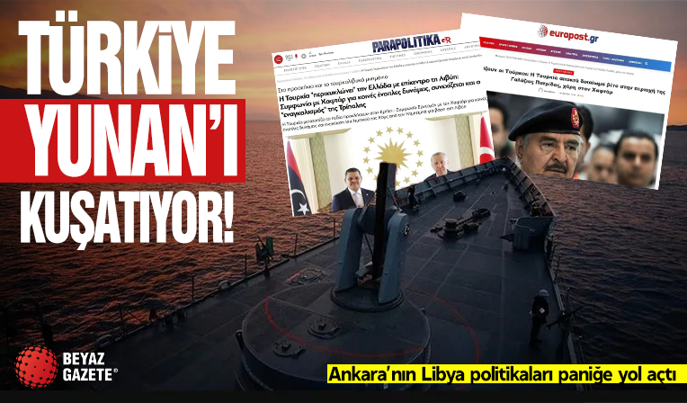 Ankara’nın Libya politikaları paniğe yol açtı: Türkiye Yunanistan’ı kuşatıyor