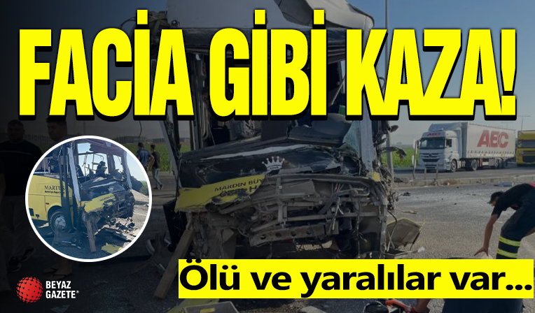 Facia gibi kaza! Mardin'de özel halk otobüsü ile tır çarpıştı