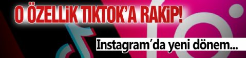 O özellik TikTok'a rakip! Instagram'da yeni dönem...