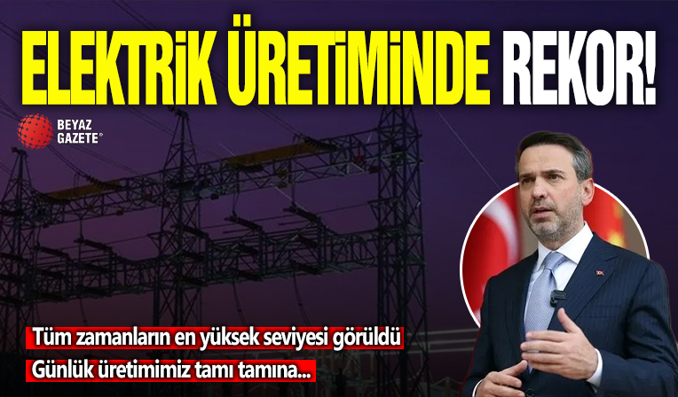 Elektrik üretiminde rekor kırıldı! Bakan Bayraktar açıkladı: Tüm zamanların en yüksek seviyesi görüldü