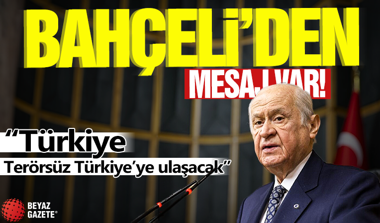 Bahçeli: Türkiye terörsüz Türkiye'ye ulaşacak