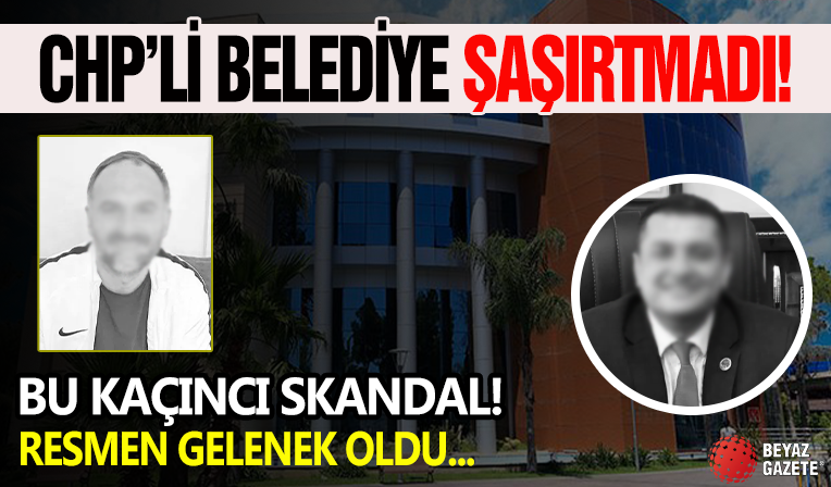 Yine Chp yine skandal! Bu kaç oldu?