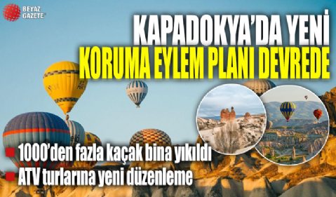 Kapadokya’da yeni koruma ve turizm eylem planı devrede!